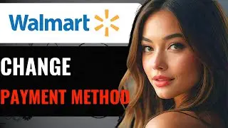 Can You Change Payment Method On Walmart Order After Purchase - How To Change Walmart Payment Method