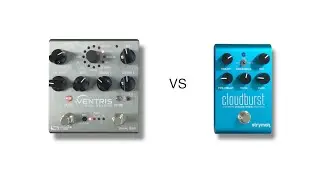 Strymon Cloudburst vs Source Audio Ventris