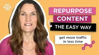 CONTENT REPURPOSING SYSTEM that’s Easy and Works (Scale as You Grow!)