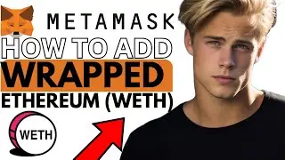 How To EASILY Add Wrapped Ethereum (WETH) To Your Metamask Wallet