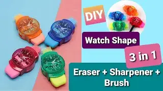 DIY Watch Shape  3 in 1Eraser & Sharpener with Brush / How to make  3in1 Eraser & Sharpener at home