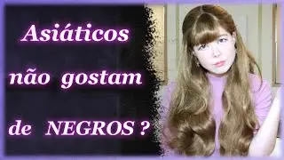 Lilika Responde: Asiáticos ñ gostam de negros?