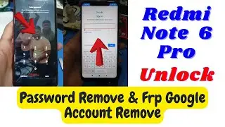 Redmi Note 6 Pro Password | FRP Google Account Bypass Unlock