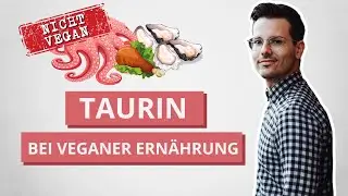 Riskieren vegan lebende Menschen einen Mangel an Taurin?