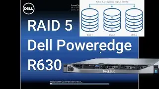 How to set up RAID 5 on Dell Poweredge R630