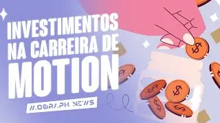 COMO INVESTIR NA CARREIRA DE MOTION  | MOGRAPH NEWS EPI. 156