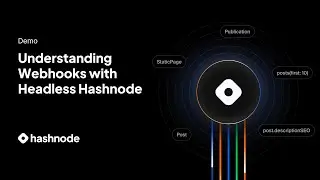 Understanding Webhooks with Headless Hashnode