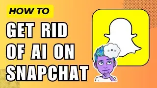 How to Remove My AI on Snapchat (2024)