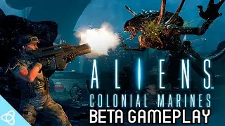 Aliens: Colonial Marines - All the Beta Gameplay and Trailers [Beta and Cut Content]