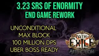 ❰Path of Exile 3.23 Affliction❱ SRS of Enormity | End Game Rework | 100 million DPS