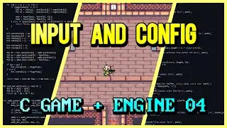 Input and Config | C Game + Engine From Scratch 04