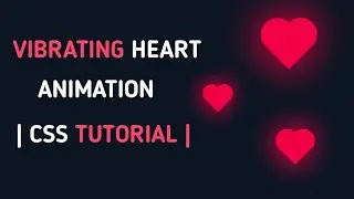 Vibrating Heart Animation Effect Using CSS || CSS tutorial ||