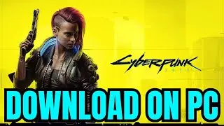 How To DOWNLOAD Cyberpunk 2077 On PC/Laptop (2024)