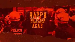 RAPPA - A.C.A.B. (cu Buse Spencer și DJ Daniel Doicescu) [Oximoron / 2015]