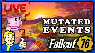 Fallout 76: Mutated Events & Legendary Farming.