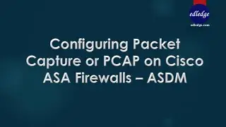 Configuring Packet Capture or PCAP on Cisco ASA Firewalls – ASDM