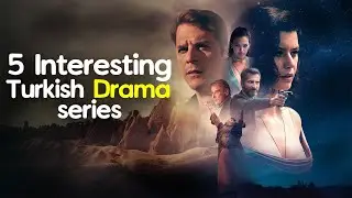 Top 5 Interesting Turkish Dramas With English Subtitles - You Must Watch