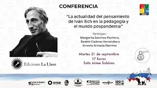 Conferencia "La actualidad del pensamiento de Iván Ilich en la pedagogía..." Ediciones La llave