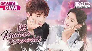 💖💌Rahasia termanis| EP06 |The Sweetest Secret  | 你是我最甜蜜的心事 🩹💘