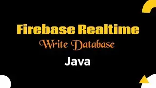 Write Data Into Firebase Realtime Database || Android Studio Tutorials