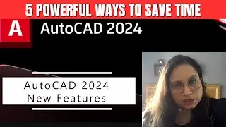 5 POWERFUL Ways To Save Time With AutoCAD 2024 | NEW FEATURES |