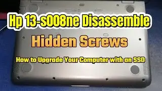 Hp 13 s008ne (ENERGY STAR) Disassemble | Hidden Screws  | How to Upgrade Your Computer with an SSD