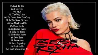 Bebe Rexha Greatest Hits Full Album || Bebe Rexha Best Songs 2018