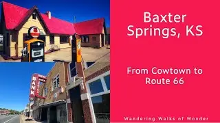 From Cowtown to Route 66: A Walk Through Baxter Springs' History