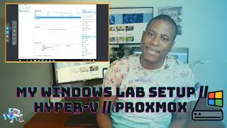 My Windows Lab Setup // Hyper-V// Proxmox