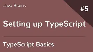 TypeScript Basics 5 - Setting up TypeScript