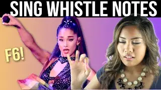 How I Sing Ariana Grande Whistle Notes