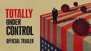 TOTALLY UNDER CONTROL - Official Trailer