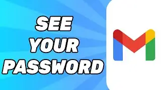 How to See Your Gmail Password if You Forgot It PC