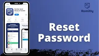 How to Reset your Password on Remitly app 2021