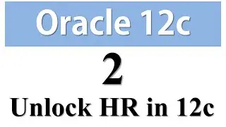 Oracle Database 12c Tutorial  2: How To Unlock HR schema in Oracle Database 12c