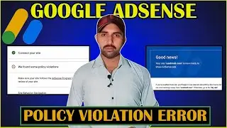 How To Fix Policy Violation Google AdSense Error | 100% Policy Violation Problem, Issue Solved