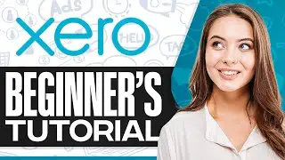 Complete (Updated) Xero Accounting Software Tutorial: How To Use Xero For Beginners (2024)