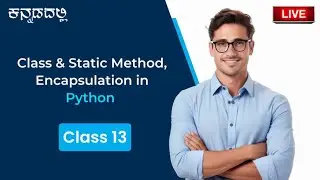 Python Live Class 13: Class & Static Method, Encapsulation in Python