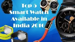 Top 5 Smartwatch Available In India 2016