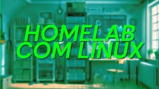 Criando o seu próprio mundo com Homelab