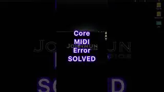 CoreMIDI Error SOLVED: Logic Pro X