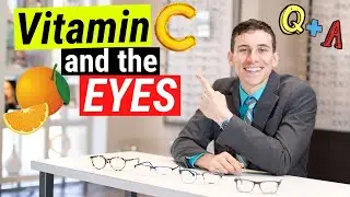 Is Vitamin C Good for the Eyes? - Eye Doctor Q & A