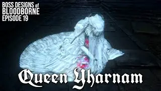 Queen Yharnam || Boss Designs of Bloodborne #19 (blind run)