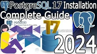 How to Install PostgreSQL 17 on Windows 11 [ 2024 Update ] Complete guide | pgAdmin 4