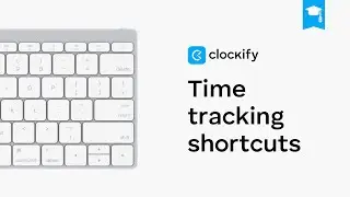 Clockify Tutorial: Shortcuts