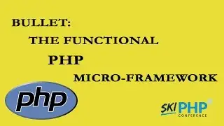 Bullet: The Functional PHP Micro Framework with Vance Lucas