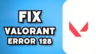 How To Fix Valorant Error Code 128 Vanguard Not Initialized (2023 Guide)