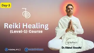 Day-3: Deep Dive into the 7 Chakras, Attunement Meditation & Self-Healing Techniques | Reiki Level-1