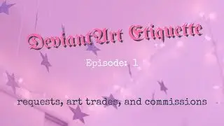 DeviantArt Etiquette - Requests, Art Trades, and Commissions