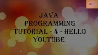 Java Programming Tutorial   4   Hello YouTube